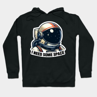 I Need Some Space meme Astronaut Hoodie